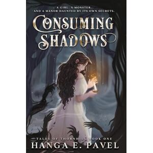 E. Pavel, Hanga Consuming Shadows (Tales of Thornhill Book 1) E. Pavel, Hanga Consuming Shadows (Tales of Thornhill Book 1)