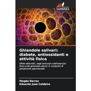 Barros, Magda Ghiandole salivari: diabete, antiossidanti e attività fisica Barros, Magda Ghiandole salivari: diabete, antiossidanti e attività fisica