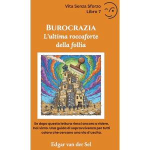 der Sel, Edgar van Burocrazia: L’ultima roccaforte della follia der Sel, Edgar van Burocrazia: L’ultima roccaforte della follia