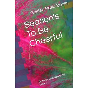 Books, Golden Ratio Season's To Be Cheerful: Outdoors is a wonderful place (Nature related poem books) Books, Golden Ratio Season's To Be Cheerful: Outdoors is a wonderful place (Nature related poem books)