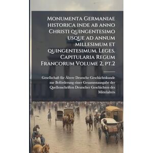 Monumenta Germaniae historica inde ab anno Christi quingentesimo usque ad annum millesimum et quingentesimum. Leges. Capitularia Regum Francorum Volume 2, pt.2 Monumenta Germaniae historica inde ab anno Christi quingentesimo usque ad annum millesimum et quingentesimum. Leges. Capitularia Regum Francorum Volume 2, pt.2