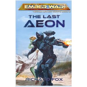 Fox, Richard The Last Aeon (Terran Armor Corps) Fox, Richard The Last Aeon (Terran Armor Corps)
