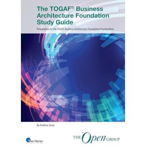 Josey, Andrew The TOGAF® Business Architecture Foundation Study Guide: Preparation for the TOGAF Business Architecture Foundation Examination (TOGAF® Standard, 10th Edition) Josey, Andrew The TOGAF® Business Architecture Foundation Study Guide: Preparation for the TOGAF Business Architecture Foundation Examination (TOGAF® Standard, 10th Edition)