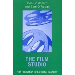 Goldsmith, Ben The Film Studio: Film Production in the Global Economy (Critical Media Studies: Institutions, Politics, and Culture) Goldsmith, Ben The Film Studio: Film Production in the Global Economy (Critical Media Studies: Institutions, Politics, and Culture)