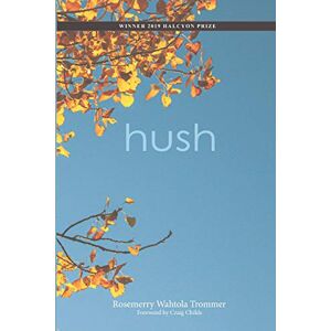 Trommer, Rosemerry Wahtola hush Trommer, Rosemerry Wahtola hush