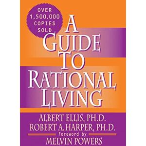 Ellis Ph D, Albert A Guide to Rational Living Ellis Ph D, Albert A Guide to Rational Living