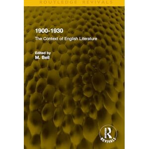 1900-1930: The Context of English Literature (Routledge Revivals) 1900-1930: The Context of English Literature (Routledge Revivals)