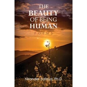 Safaya The Beauty of Being Human: Poems Safaya The Beauty of Being Human: Poems
