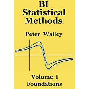 Walley, Peter BI Statistical Methods: Volume I: Foundations Walley, Peter BI Statistical Methods: Volume I: Foundations
