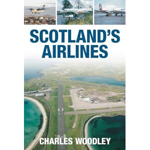 Woodley, Charles Scotland's Airlines Woodley, Charles Scotland's Airlines
