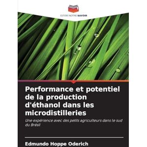 Hoppe Oderich, Edmundo Performance et potentiel de la production d'éthanol dans les microdistilleries: Une expérience avec des petits agriculteurs dans le sud du Brésil Hoppe Oderich, Edmundo Performance et potentiel de la production d'éthanol dans les microdistilleries: Une expérience avec des petits agriculteurs dans le sud du Brésil