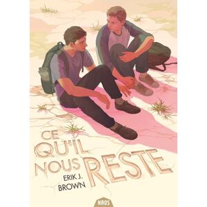 BROWN, ERIK J. Ce qu'il nous reste BROWN, ERIK J. Ce qu'il nous reste
