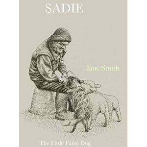 Smith, Jane Sadie: The Little Farm Dog Smith, Jane Sadie: The Little Farm Dog