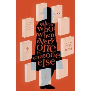 C.D. Rose Who's Who When Everyone is Someone Else ; C.D. Rose Who's Who When Everyone is Someone Else ;