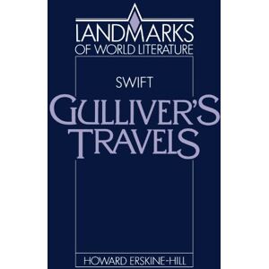 Erskine-Hill, Howard Swift: Gulliver's Travels (Landmarks of World Literature) Erskine-Hill, Howard Swift: Gulliver's Travels (Landmarks of World Literature)