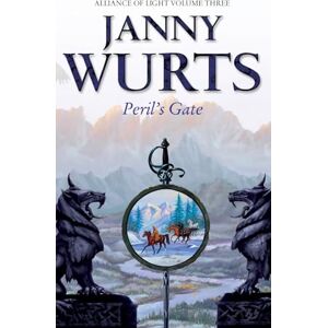 Wurts, Janny Peril's Gate The Alliance of Light: book 3 Wars of Light and Shadow Vol 6 Wurts, Janny Peril's Gate The Alliance of Light: book 3 Wars of Light and Shadow Vol 6