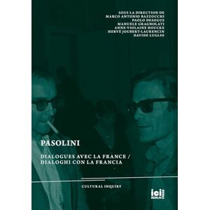 Gragnolati, Manuele Pasolini: Dialogues avec la France / Dialoghi con la Francia: 36 (Cultural Inquiry) Gragnolati, Manuele Pasolini: Dialogues avec la France / Dialoghi con la Francia: 36 (Cultural Inquiry)