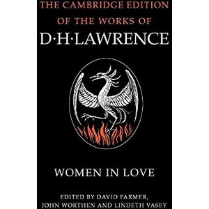 Women in Love: D.H. Lawrence (The Cambridge Edition of the Works of D. H. Lawrence) Women in Love: D.H. Lawrence (The Cambridge Edition of the Works of D. H. Lawrence)
