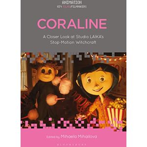 Coraline: A Closer Look at Studio LAIKA’s Stop-Motion Witchcraft (Animation: Key Films/Filmmakers) Coraline: A Closer Look at Studio LAIKA’s Stop-Motion Witchcraft (Animation: Key Films/Filmmakers)