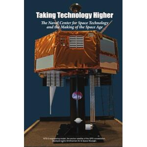 Naval Center for Space Technology (NCST) Taking Technology Higher: The Naval Center for Space Technology and the Making of the Space Age Naval Center for Space Technology (NCST) Taking Technology Higher: The Naval Center for Space Technology and the Making of the Space Age