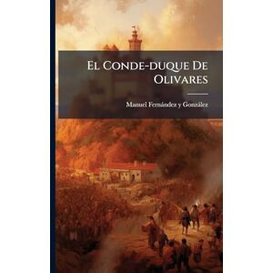 El Conde-duque De Olivares El Conde-duque De Olivares