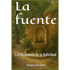 Marquéz, Diego La fuente: La búsqueda de la felicidad (La saga de Jack Edwards) Marquéz, Diego La fuente: La búsqueda de la felicidad (La saga de Jack Edwards)