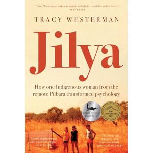 Westerman, Tracy Jilya: How one Indigenous woman from the remote Pilbara transformed psychology Westerman, Tracy Jilya: How one Indigenous woman from the remote Pilbara transformed psychology