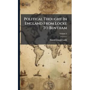 Laski, Harold Joseph Political Thought In England From Locke To Bentham Laski, Harold Joseph Political Thought In England From Locke To Bentham