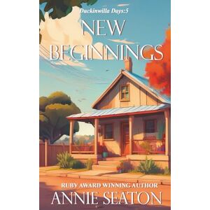 Seaton, Annie New Beginnings (Duckinwilla Days) Seaton, Annie New Beginnings (Duckinwilla Days)