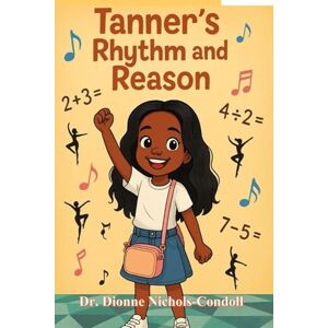 Nichols-Condoll, Dr. Dionne Tanner's Rhythm and Reason Nichols-Condoll, Dr. Dionne Tanner's Rhythm and Reason
