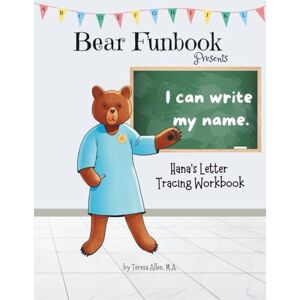 Allen, Teresa Bear Funbook Presents I Can Write My Name Hana’s Personalized Letter Tracing Workbook (Personalized Letter Tracing Workbooks) Allen, Teresa Bear Funbook Presents I Can Write My Name Hana’s Personalized Letter Tracing Workbook (Personalized Letter Tracing Workbooks)