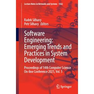 Software Engineering: Emerging Trends and Practices in System Development: Proceedings of 14th Computer Science On-line Conference 2025, Volume 5 (Lecture Notes in Networks and Systems, 1562) Software Engineering: Emerging Trends and Practices in System Development: Proceedings of 14th Computer Science On-line Conference 2025, Volume 5 (Lecture Notes in Networks and Systems, 1562)