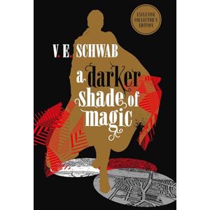 V.E. Schwab A Darker Shade of Magic: Collector's Edition V.E. Schwab A Darker Shade of Magic: Collector's Edition