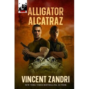 Vincent Alligator Alcatraz: A Steele and Blood Action Thriller Vincent Alligator Alcatraz: A Steele and Blood Action Thriller
