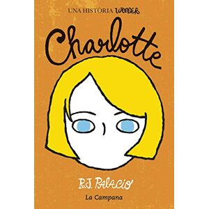 Palacio, R.J. Wonder Charlotte (edició en català): Una història Wonder (Narrativa) Palacio, R.J. Wonder Charlotte (edició en català): Una història Wonder (Narrativa)