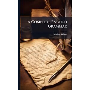 Wilson A Complete English Grammar Wilson A Complete English Grammar