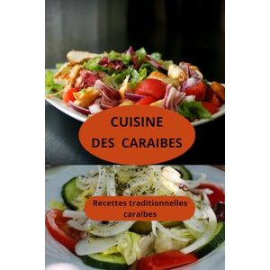 AHOLOUKPE, Herve CUISINE DES CARAIBES: Recettes cuisine caraïbe Gastronomie caribéenne Recettes traditionnelles caraïbes AHOLOUKPE, Herve CUISINE DES CARAIBES: Recettes cuisine caraïbe Gastronomie caribéenne Recettes traditionnelles caraïbes