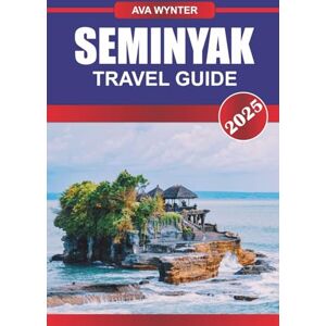 WYNTER, AVA SEMINYAK TRAVEL GUIDE 2025: Beaches, Luxury Villas, Shopping, Nightlife & Travel Tips for the Ultimate Bali Getaway WYNTER, AVA SEMINYAK TRAVEL GUIDE 2025: Beaches, Luxury Villas, Shopping, Nightlife & Travel Tips for the Ultimate Bali Getaway