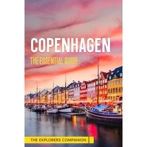 Harper, Miles J COPENHAGEN: The Essential Guide (The Explorers Companion) Harper, Miles J COPENHAGEN: The Essential Guide (The Explorers Companion)