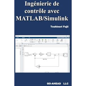 Fujii, Toshinori Ingeniería de control con MATLAB/Simulink Fujii, Toshinori Ingeniería de control con MATLAB/Simulink