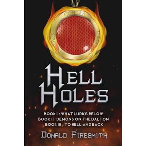 Firesmith, Donald Hell Holes: The Complete Trilogy Firesmith, Donald Hell Holes: The Complete Trilogy