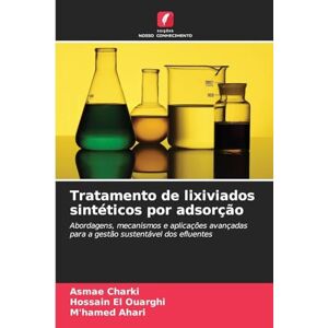 Charki, Asmae Tratamento de lixiviados sintéticos por adsorção: Abordagens, mecanismos e aplicações avançadas para a gestão sustentável dos efluentes Charki, Asmae Tratamento de lixiviados sintéticos por adsorção: Abordagens, mecanismos e aplicações avançadas para a gestão sustentável dos efluentes