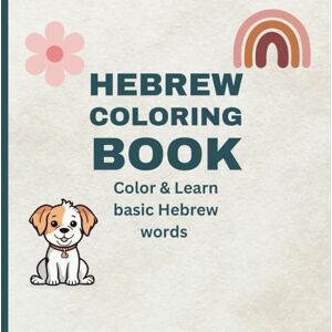 YM, KOMY Design Cute coloring book, Color and learn basic Hebrew words for kids: Educational coloring pages with basic Hebrew words ages 3 and up YM, KOMY Design Cute coloring book, Color and learn basic Hebrew words for kids: Educational coloring pages with basic Hebrew words ages 3 and up