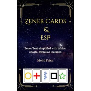 Faisal, Mohd Zener Cards and ESP: Quick and Comprehensive Zener Tests for Extrasensory Perception and Intuition (ESP Awakening Series: Master Your Psychic Senses) Faisal, Mohd Zener Cards and ESP: Quick and Comprehensive Zener Tests for Extrasensory Perception and Intuition (ESP Awakening Series: Master Your Psychic Senses)