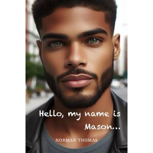 Norman Hello, My Name Is MASON... Norman Hello, My Name Is MASON...