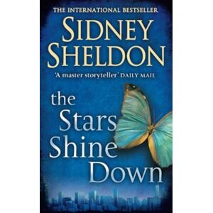 Sheldon, Sidney The Stars Shine Down: A captivatingc romanti suspense novel set in the world of real estate Sheldon, Sidney The Stars Shine Down: A captivatingc romanti suspense novel set in the world of real estate