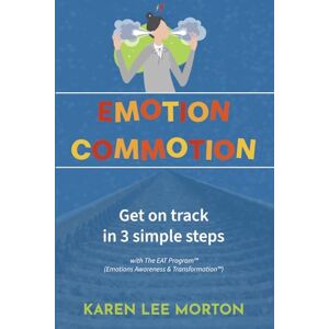 Lee Emotion Commotion: Get on track in 3 simple steps with The EAT Program™ (Emotions Awareness & Transformation™): Get on track in 3 simple steps with ... (Emotions Awareness & Transformation(TM)) Lee Emotion Commotion: Get on track in 3 simple steps with The EAT Program™ (Emotions Awareness & Transformation™): Get on track in 3 simple steps with ... (Emotions Awareness & Transformation(TM))