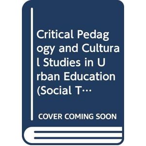 Morrell, Ernest Critical Pedagogy and Cultural Studies in Urban Education (Social Theory, Education, and Cultural Change) Morrell, Ernest Critical Pedagogy and Cultural Studies in Urban Education (Social Theory, Education, and Cultural Change)