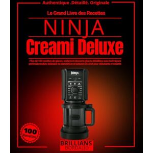 BOULGRADEM, BRALKOYSKI Le Grand Livre des Recettes NINJA Creami Deluxe: Plus de 100 recettes de glaces, sorbets et desserts glacés détaillées avec techniques ... experts (Authentique . Détaillé . originale) BOULGRADEM, BRALKOYSKI Le Grand Livre des Recettes NINJA Creami Deluxe: Plus de 100 recettes de glaces, sorbets et desserts glacés détaillées avec techniques ... experts (Authentique . Détaillé . originale)