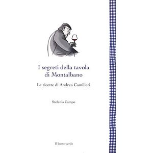 Campo, Stefania I segreti della tavola di Montalbano: Le ricette di Andrea Camilleri (Leggere è un gusto) Campo, Stefania I segreti della tavola di Montalbano: Le ricette di Andrea Camilleri (Leggere è un gusto)